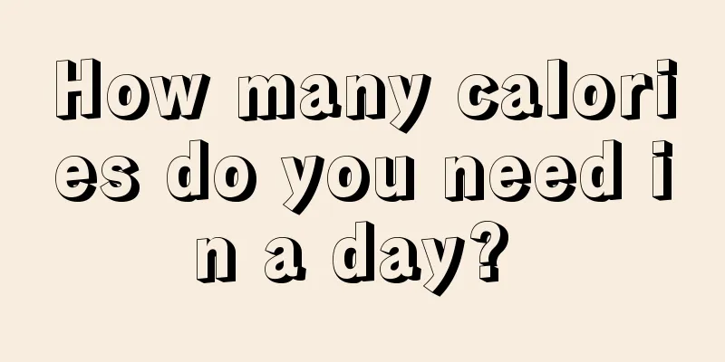 How many calories do you need in a day? 