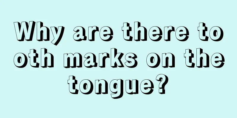 Why are there tooth marks on the tongue? 