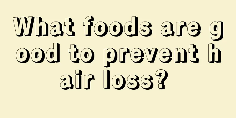 What foods are good to prevent hair loss? 