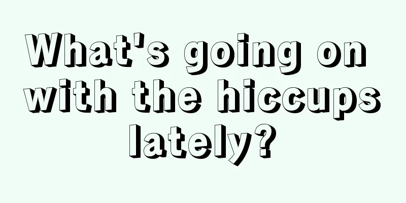 What's going on with the hiccups lately? 