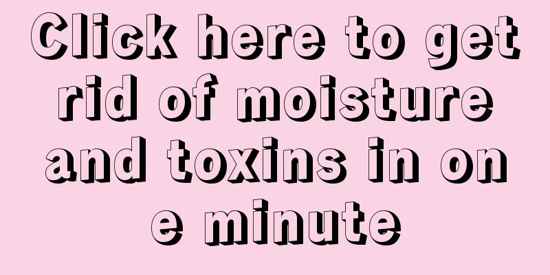 Click here to get rid of moisture and toxins in one minute
