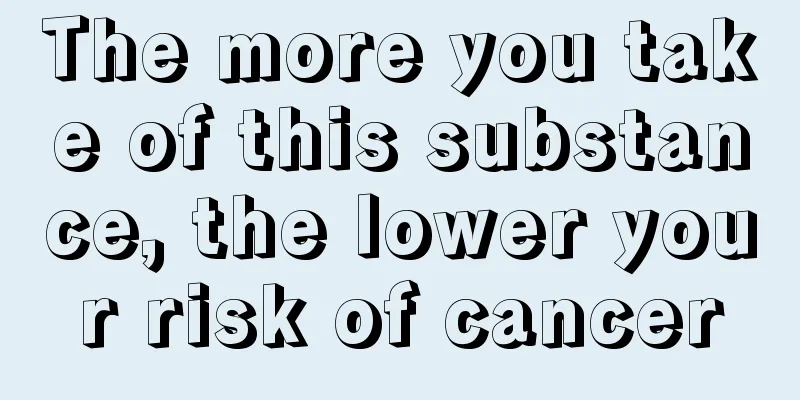 The more you take of this substance, the lower your risk of cancer