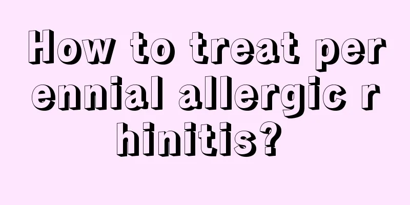 How to treat perennial allergic rhinitis? 