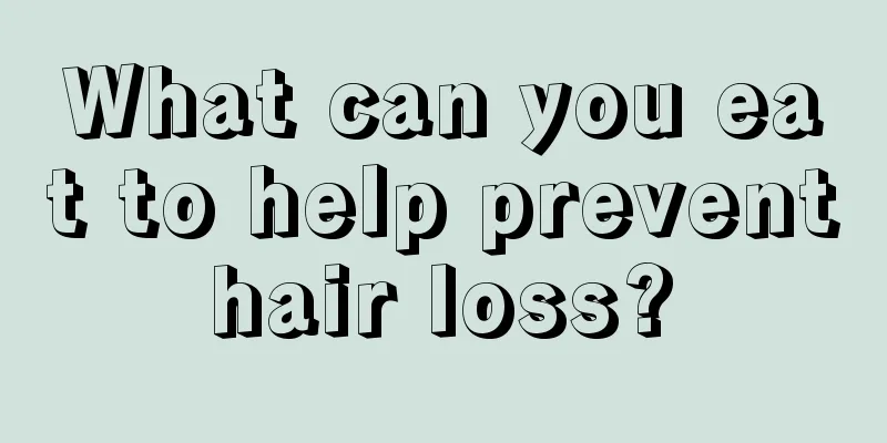 What can you eat to help prevent hair loss? 