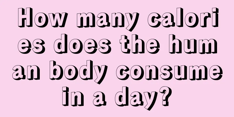 How many calories does the human body consume in a day? 