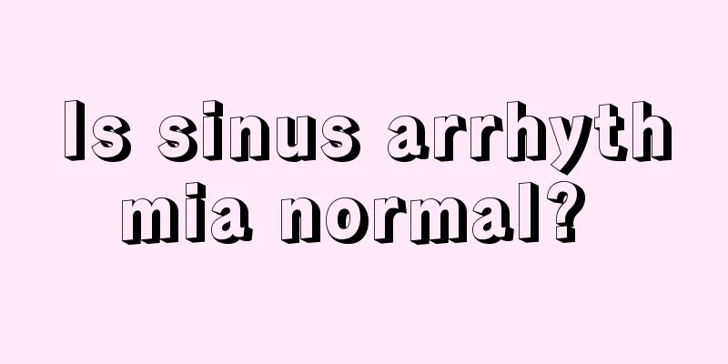 Is sinus arrhythmia normal? 