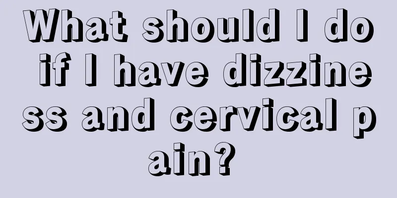 What should I do if I have dizziness and cervical pain? 