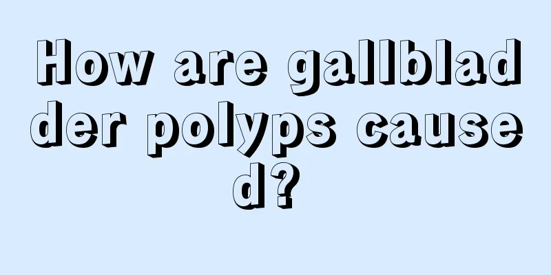 How are gallbladder polyps caused? 