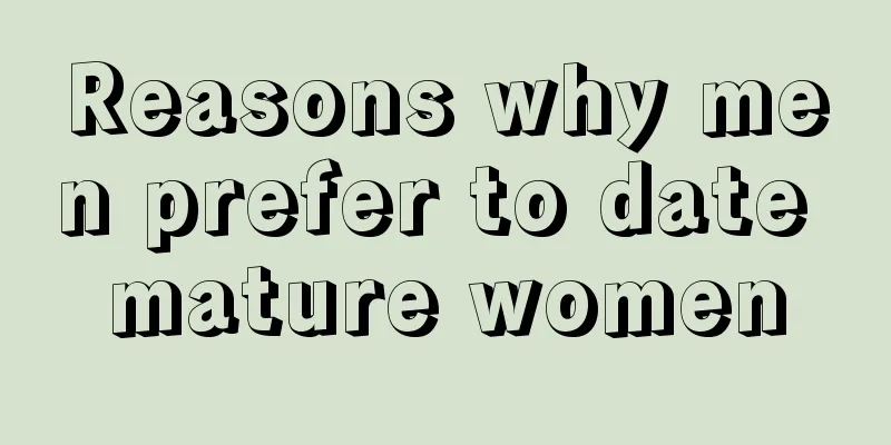 Reasons why men prefer to date mature women