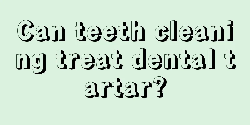 Can teeth cleaning treat dental tartar?