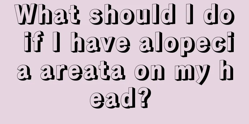 What should I do if I have alopecia areata on my head? 