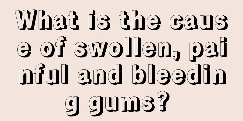 What is the cause of swollen, painful and bleeding gums? 