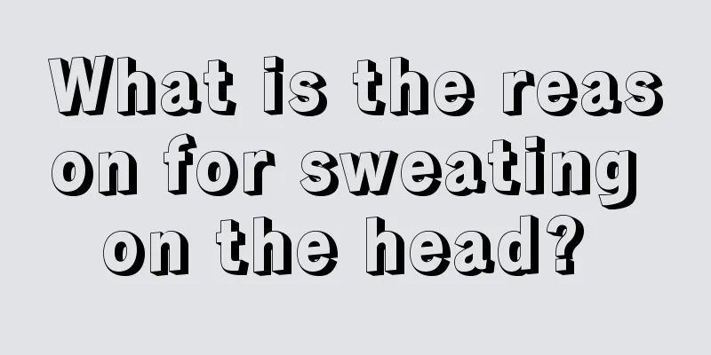 What is the reason for sweating on the head? 