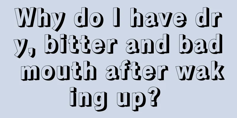 Why do I have dry, bitter and bad mouth after waking up? 
