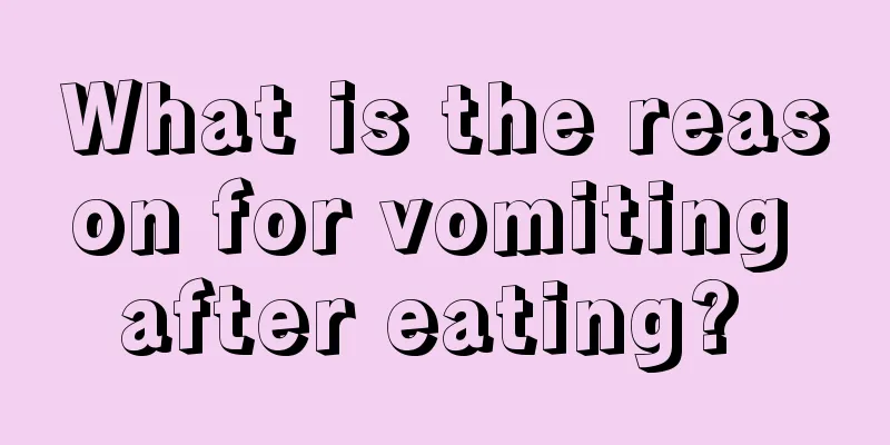 What is the reason for vomiting after eating? 