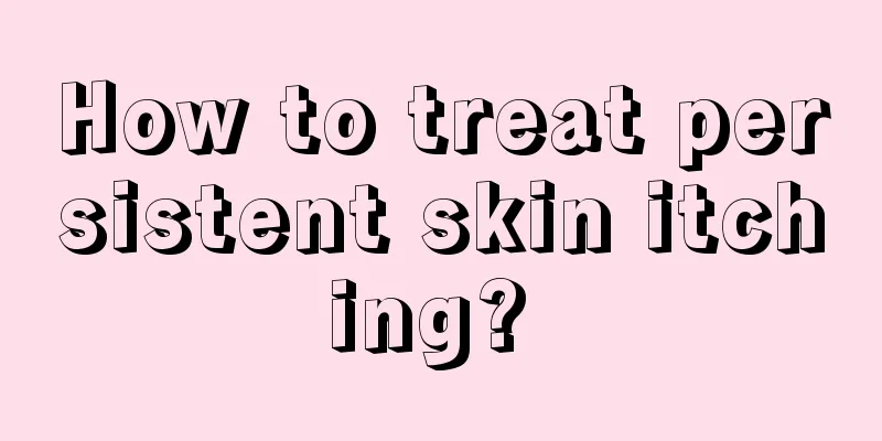 How to treat persistent skin itching? 