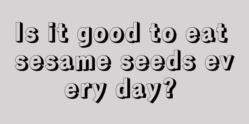 Is it good to eat sesame seeds every day? 