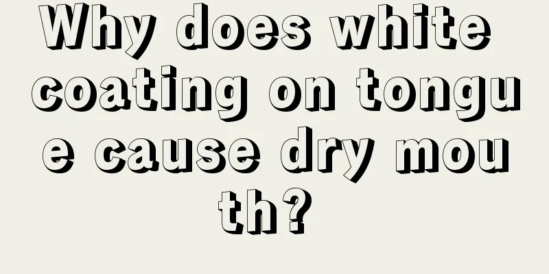 Why does white coating on tongue cause dry mouth? 