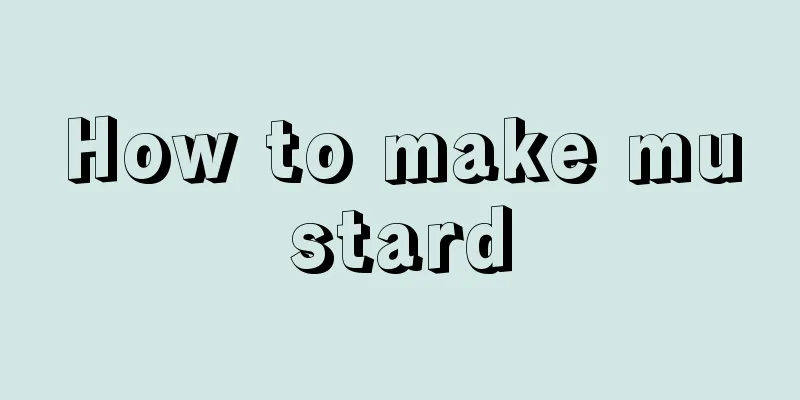 How to make mustard