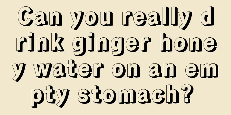 Can you really drink ginger honey water on an empty stomach? 