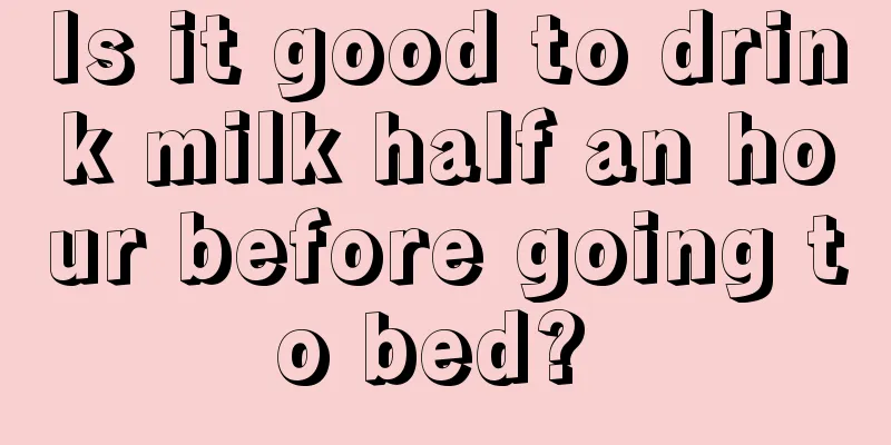 Is it good to drink milk half an hour before going to bed? 