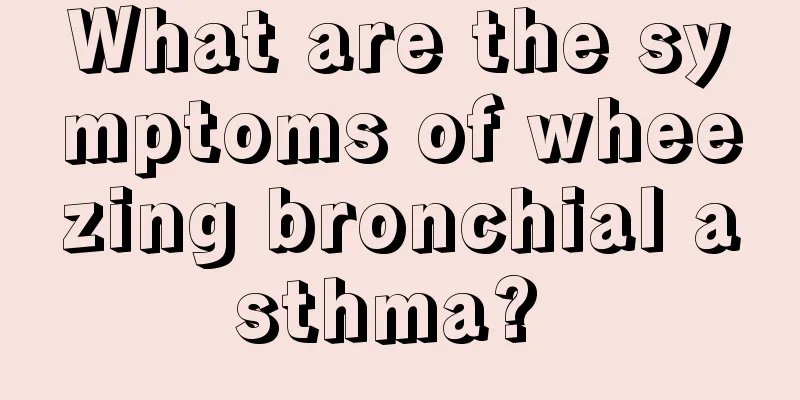 What are the symptoms of wheezing bronchial asthma? 