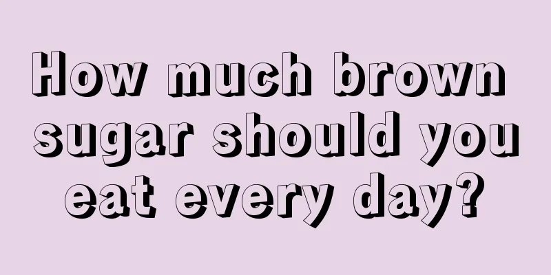 How much brown sugar should you eat every day? 
