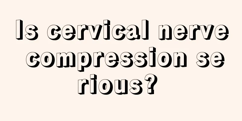 Is cervical nerve compression serious? 