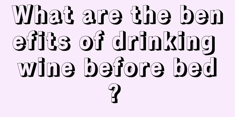 What are the benefits of drinking wine before bed? 