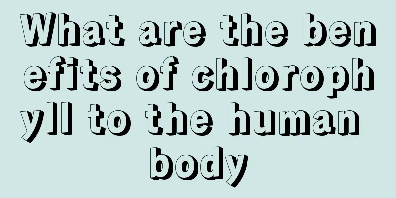 What are the benefits of chlorophyll to the human body