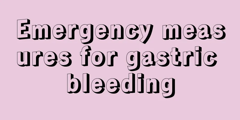 Emergency measures for gastric bleeding