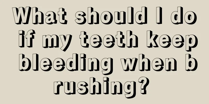 What should I do if my teeth keep bleeding when brushing? 