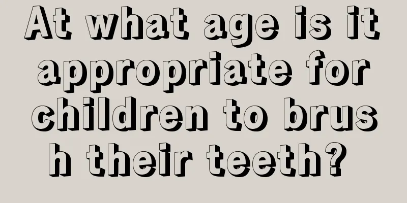 At what age is it appropriate for children to brush their teeth? 