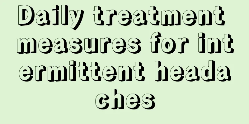 Daily treatment measures for intermittent headaches