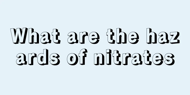 What are the hazards of nitrates