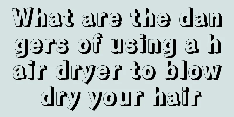 What are the dangers of using a hair dryer to blow dry your hair