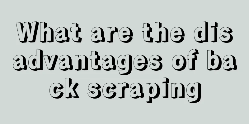 What are the disadvantages of back scraping