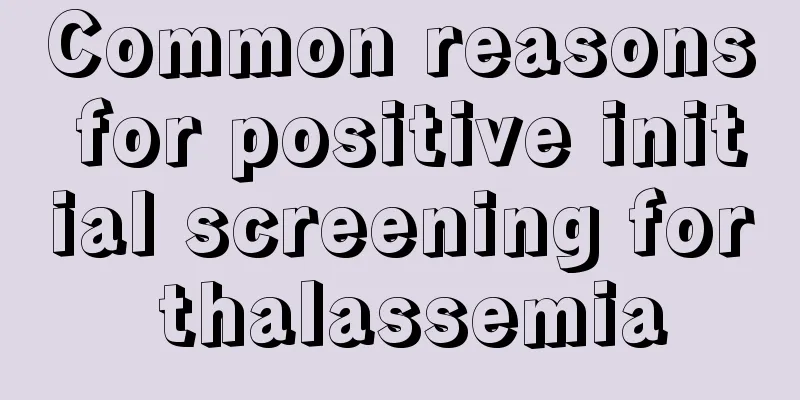 Common reasons for positive initial screening for thalassemia