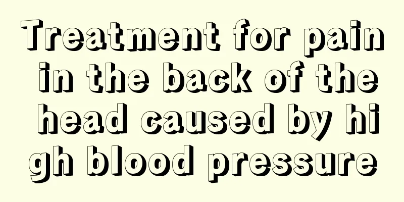 Treatment for pain in the back of the head caused by high blood pressure