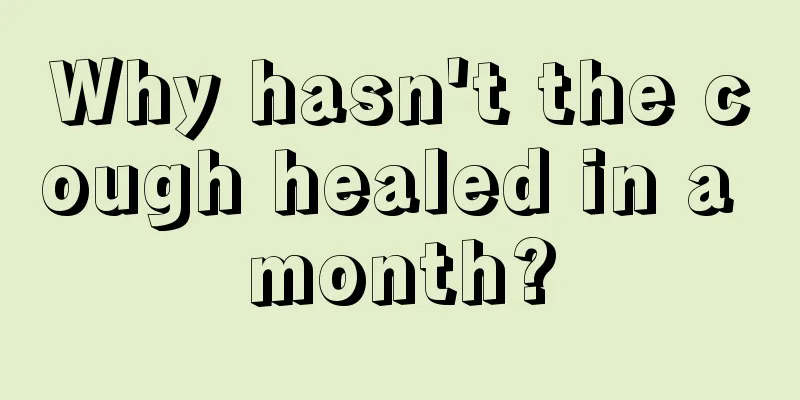 Why hasn't the cough healed in a month?