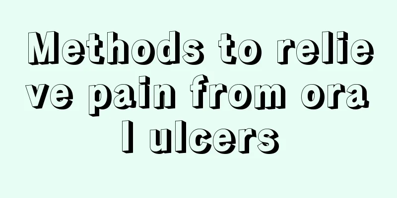Methods to relieve pain from oral ulcers