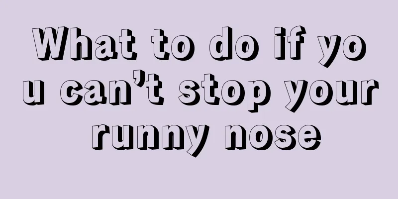 What to do if you can’t stop your runny nose