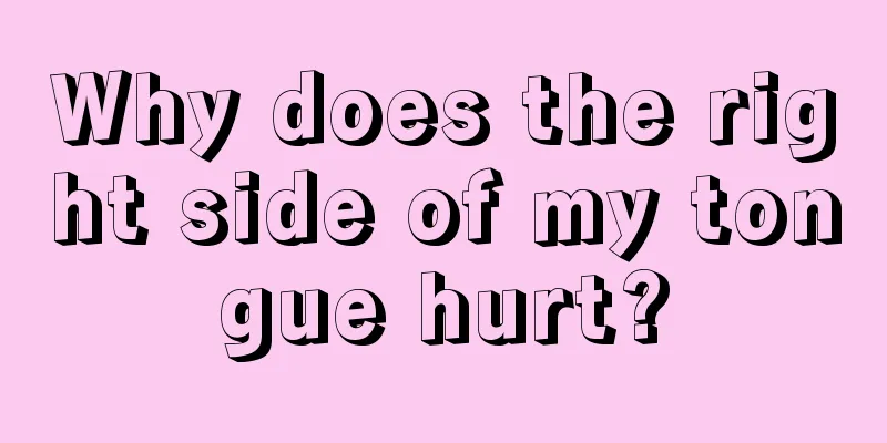Why does the right side of my tongue hurt?