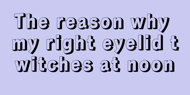 The reason why my right eyelid twitches at noon