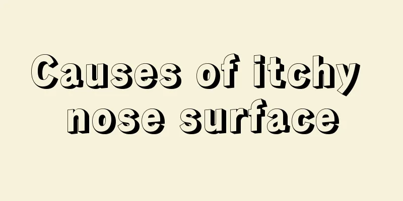 Causes of itchy nose surface