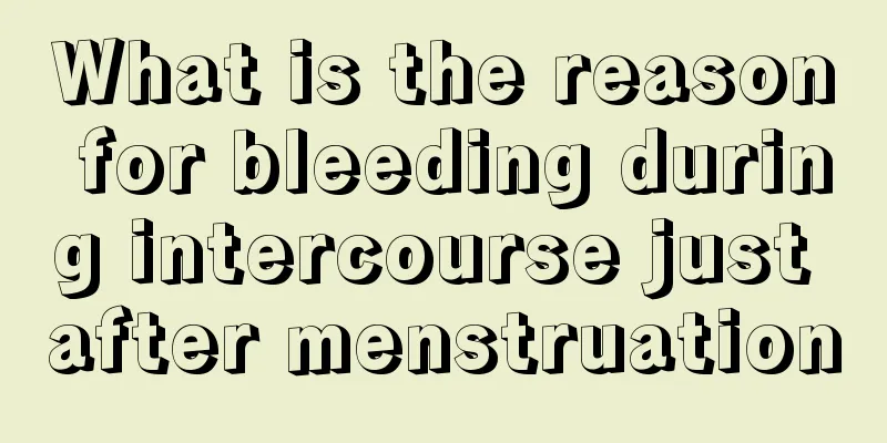 What is the reason for bleeding during intercourse just after menstruation