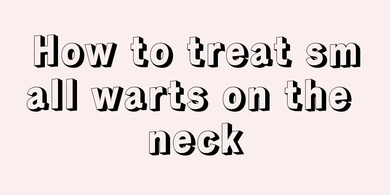 How to treat small warts on the neck