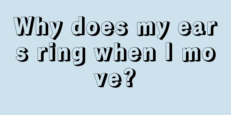 Why does my ears ring when I move?