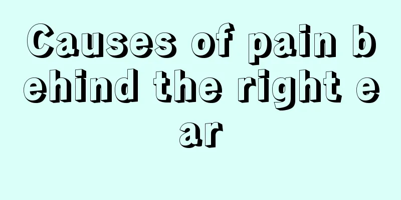 Causes of pain behind the right ear