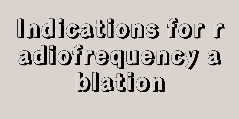 Indications for radiofrequency ablation